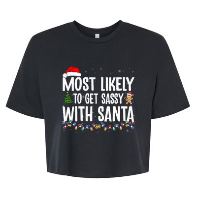 Most Likely To Get Sassy with Santa Funny Family Christmas  Bella+Canvas Jersey Crop Tee