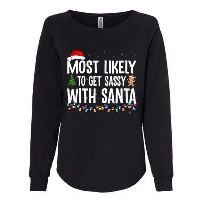 Most Likely To Get Sassy with Santa Funny Family Christmas  Womens California Wash Sweatshirt