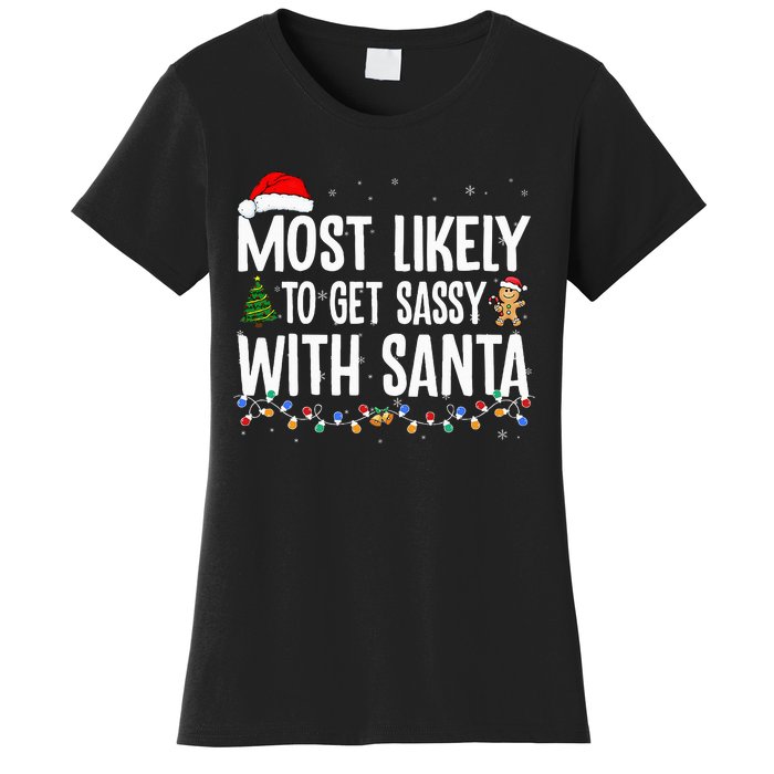 Most Likely To Get Sassy with Santa Funny Family Christmas  Women's T-Shirt