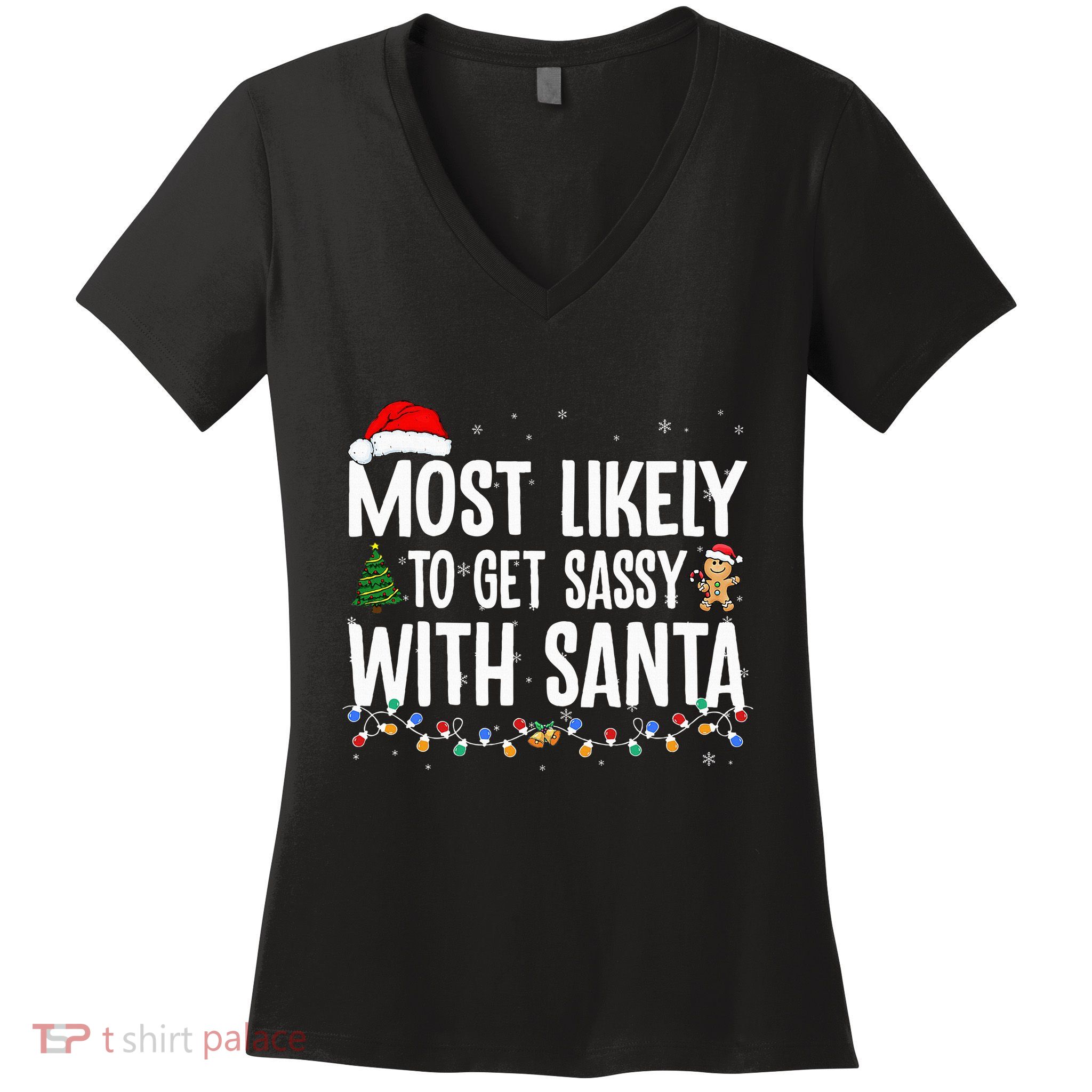 Most Likely To Get Sassy with Santa Funny Family Christmas  Women's V-Neck T-Shirt