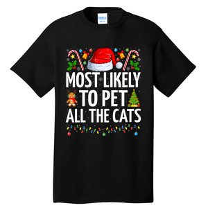 Most Likely To Pet All The Cats Funny Cat Lover Christmas Tall T-Shirt