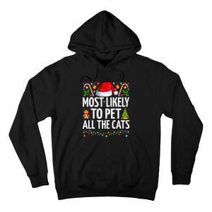 Most Likely To Pet All The Cats Funny Cat Lover Christmas Tall Hoodie