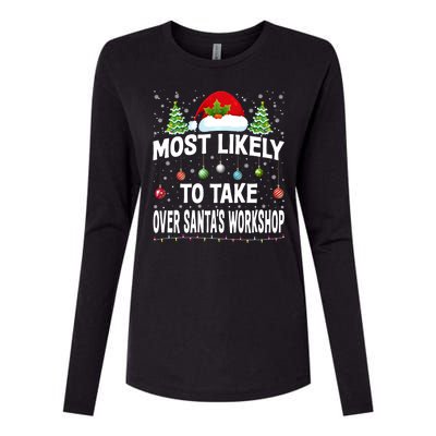 Most Likely To Take Over SantaS Workshop Christmas Matching Womens Cotton Relaxed Long Sleeve T-Shirt