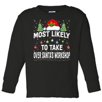 Most Likely To Take Over SantaS Workshop Christmas Matching Toddler Long Sleeve Shirt