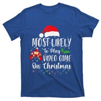 Most Likely To Play Video Games On Christmas Gamer Lovers Gift T-Shirt