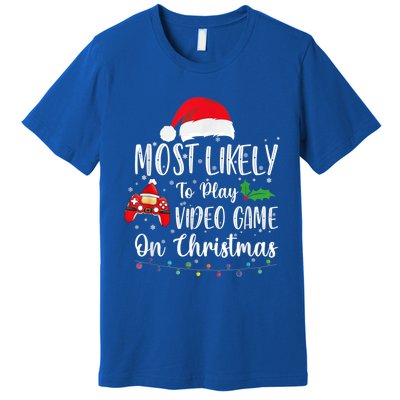 Most Likely To Play Video Games On Christmas Gamer Lovers Gift Premium T-Shirt