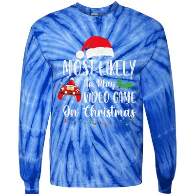 Most Likely To Play Video Games On Christmas Gamer Lovers Gift Tie-Dye Long Sleeve Shirt