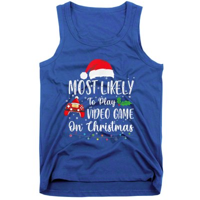 Most Likely To Play Video Games On Christmas Gamer Lovers Gift Tank Top