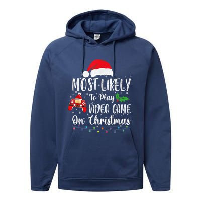 Most Likely To Play Video Games On Christmas Gamer Lovers Gift Performance Fleece Hoodie