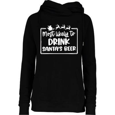 Most Likely To Drink SantaS Beer Christmas Holiday Season Womens Funnel Neck Pullover Hood