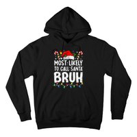 Most Likely To Call Santa Bruh Christmas Matching Family Hoodie