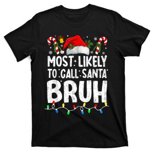 Most Likely To Call Santa Bruh Christmas Matching Family T-Shirt