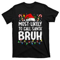 Most Likely To Call Santa Bruh Christmas Matching Family T-Shirt