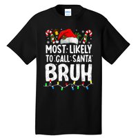 Most Likely To Call Santa Bruh Christmas Matching Family Tall T-Shirt