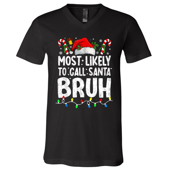 Most Likely To Call Santa Bruh Christmas Matching Family V-Neck T-Shirt