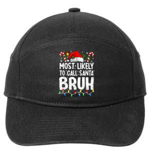 Most Likely To Call Santa Bruh Christmas Matching Family 7-Panel Snapback Hat