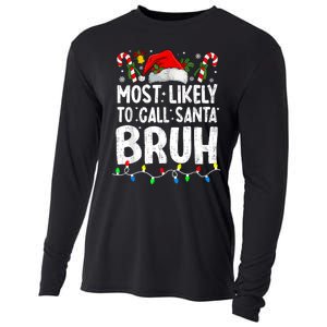 Most Likely To Call Santa Bruh Christmas Matching Family Cooling Performance Long Sleeve Crew