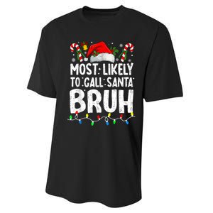 Most Likely To Call Santa Bruh Christmas Matching Family Performance Sprint T-Shirt