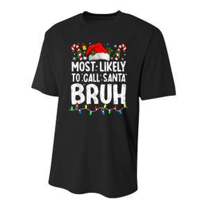 Most Likely To Call Santa Bruh Christmas Matching Family Youth Performance Sprint T-Shirt