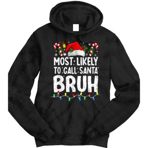 Most Likely To Call Santa Bruh Christmas Matching Family Tie Dye Hoodie