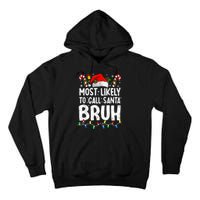 Most Likely To Call Santa Bruh Christmas Matching Family Tall Hoodie