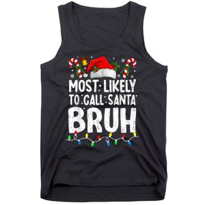 Most Likely To Call Santa Bruh Christmas Matching Family Tank Top