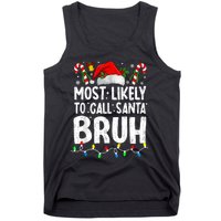 Most Likely To Call Santa Bruh Christmas Matching Family Tank Top