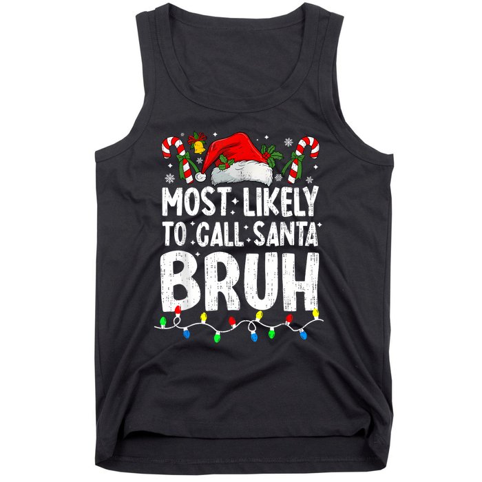 Most Likely To Call Santa Bruh Christmas Matching Family Tank Top