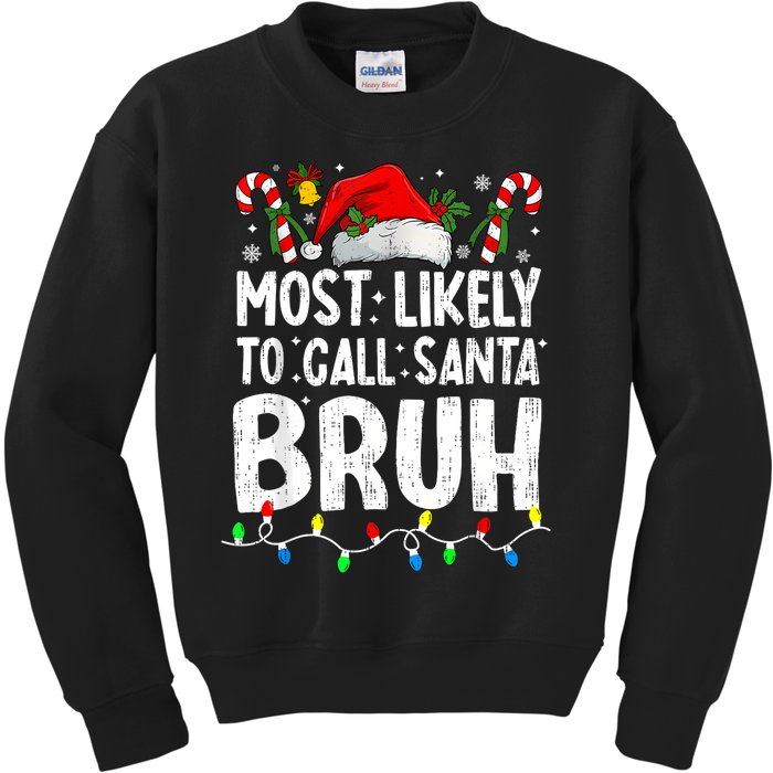 Most Likely To Call Santa Bruh Christmas Matching Family Kids Sweatshirt