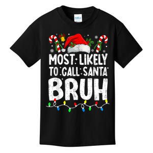 Most Likely To Call Santa Bruh Christmas Matching Family Kids T-Shirt