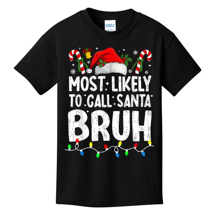 Most Likely To Call Santa Bruh Christmas Matching Family Kids T-Shirt