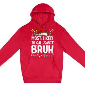 Most Likely To Call Santa Bruh Christmas Matching Family Premium Pullover Hoodie