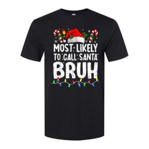 Most Likely To Call Santa Bruh Christmas Matching Family Softstyle CVC T-Shirt