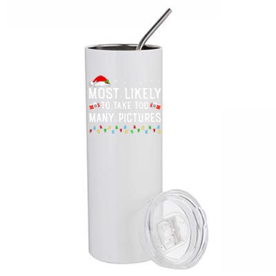 Most Likely To Take Too Y Pictures Funny Christmas Family Great Gift Stainless Steel Tumbler