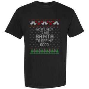 Most Likely To Ask Santa Define Good Funny Christmas Family Ugly Christmas Garment-Dyed Heavyweight T-Shirt