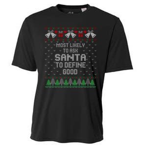 Most Likely To Ask Santa Define Good Funny Christmas Family Ugly Christmas Cooling Performance Crew T-Shirt