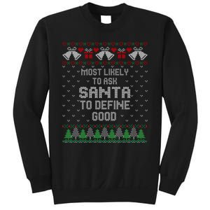 Most Likely To Ask Santa Define Good Funny Christmas Family Ugly Christmas Sweatshirt