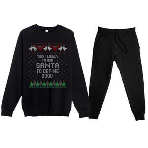 Most Likely To Ask Santa Define Good Funny Christmas Family Ugly Christmas Premium Crewneck Sweatsuit Set