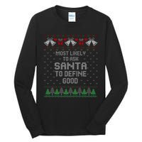 Most Likely To Ask Santa Define Good Funny Christmas Family Ugly Christmas Tall Long Sleeve T-Shirt