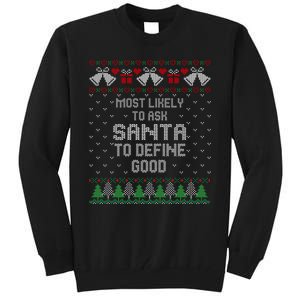 Most Likely To Ask Santa Define Good Funny Christmas Family Ugly Christmas Tall Sweatshirt