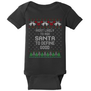 Most Likely To Ask Santa Define Good Funny Christmas Family Ugly Christmas Baby Bodysuit