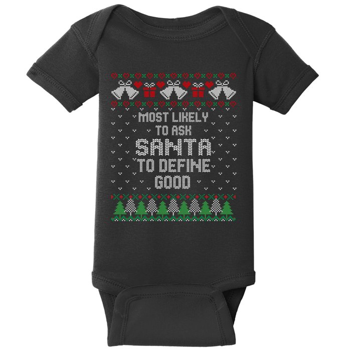 Most Likely To Ask Santa Define Good Funny Christmas Family Ugly Christmas Baby Bodysuit