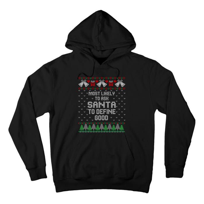 Most Likely To Ask Santa Define Good Funny Christmas Family Ugly Christmas Tall Hoodie