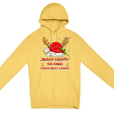 Most Likely To Sing Christmas Songs Santa Reindeer Matching Premium Pullover Hoodie