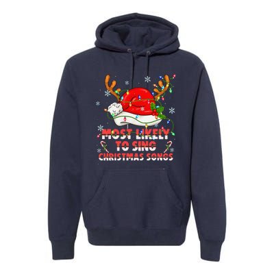 Most Likely To Sing Christmas Songs Santa Reindeer Matching Premium Hoodie