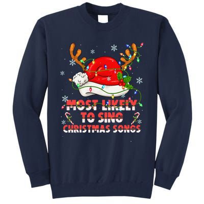 Most Likely To Sing Christmas Songs Santa Reindeer Matching Tall Sweatshirt