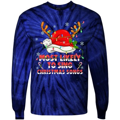 Most Likely To Sing Christmas Songs Santa Reindeer Matching Tie-Dye Long Sleeve Shirt