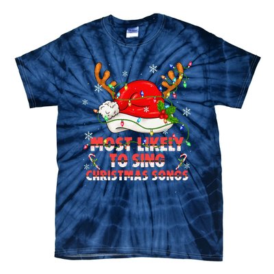 Most Likely To Sing Christmas Songs Santa Reindeer Matching Tie-Dye T-Shirt