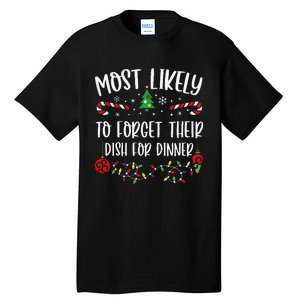 Most Likely To Forget Their Dish For Dinner Funny Christmas Family Matching Cu Tall T-Shirt