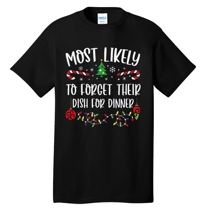 Most Likely To Forget Their Dish For Dinner Funny Christmas Family Matching Cu Tall T-Shirt